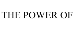 THE POWER OF trademark