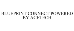 BLUEPRINT CONNECT POWERED BY ACETECH trademark