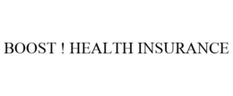 BOOST ! HEALTH INSURANCE trademark