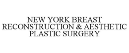 NEW YORK BREAST RECONSTRUCTION & AESTHETIC PLASTIC SURGERY trademark