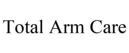 TOTAL ARM CARE trademark