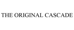 THE ORIGINAL CASCADE trademark