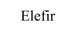 ELEFIR trademark