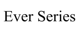 EVER SERIES trademark