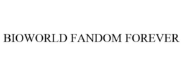 BIOWORLD FANDOM FOREVER trademark