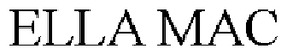 ELLA MAC trademark