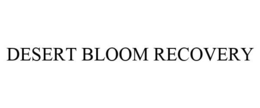 DESERT BLOOM RECOVERY trademark