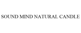 SOUND MIND NATURAL CANDLE trademark
