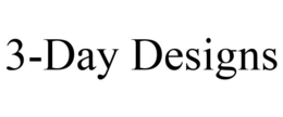 3-DAY DESIGNS trademark