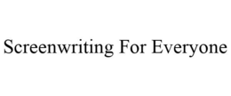 SCREENWRITING FOR EVERYONE trademark