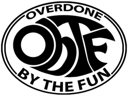 OVERDONE BY THE FUN OBTF trademark