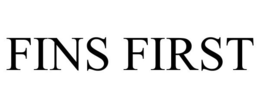FINS FIRST trademark