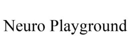 NEURO PLAYGROUND trademark