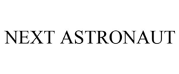 NEXT ASTRONAUT trademark