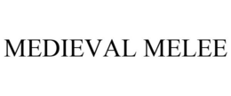 MEDIEVAL MELEE trademark