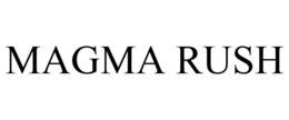 MAGMA RUSH trademark