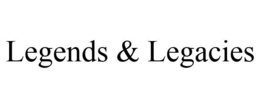 LEGENDS & LEGACIES trademark