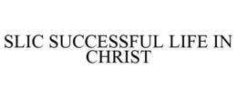 SLIC SUCCESSFUL LIFE IN CHRIST trademark