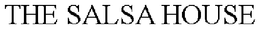 THE SALSA HOUSE trademark