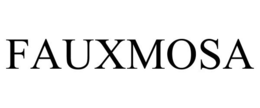 FAUXMOSA trademark