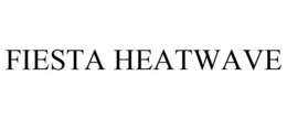 FIESTA HEATWAVE trademark