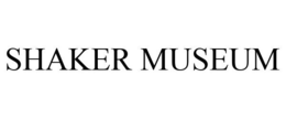 SHAKER MUSEUM trademark