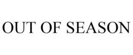 OUT OF SEASON trademark