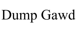 DUMP GAWD trademark