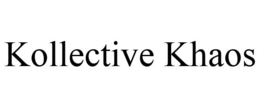 KOLLECTIVE KHAOS trademark