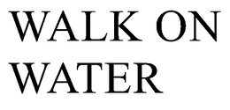 WALK ON WATER trademark