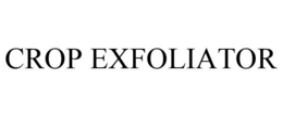 CROP EXFOLIATOR trademark