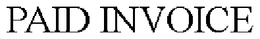 PAID INVOICE trademark