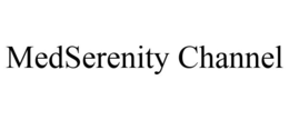 MEDSERENITY CHANNEL trademark