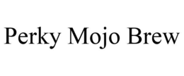 PERKY MOJO BREW trademark