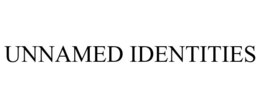 UNNAMED IDENTITIES trademark