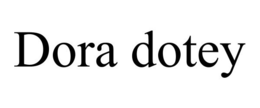 DORA DOTEY trademark