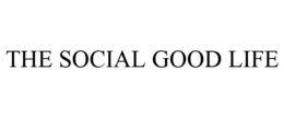 THE SOCIAL GOOD LIFE trademark