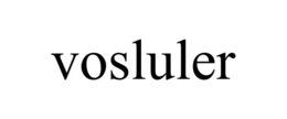 VOSLULER trademark