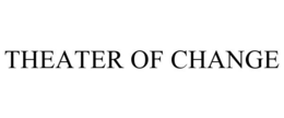 THEATER OF CHANGE trademark