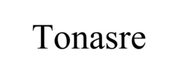 TONASRE trademark