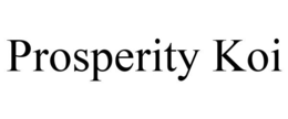 PROSPERITY KOI trademark