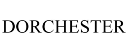 DORCHESTER trademark