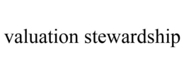 VALUATION STEWARDSHIP trademark