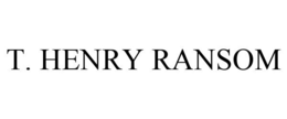 T. HENRY RANSOM trademark