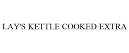 LAY'S KETTLE COOKED EXTRA trademark