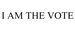 I AM THE VOTE trademark