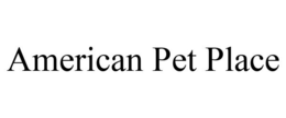 AMERICAN PET PLACE trademark