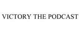 VICTORY THE PODCAST trademark
