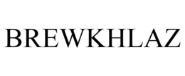 BREWKHLAZ trademark