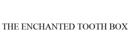 THE ENCHANTED TOOTH BOX trademark